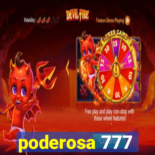 poderosa 777